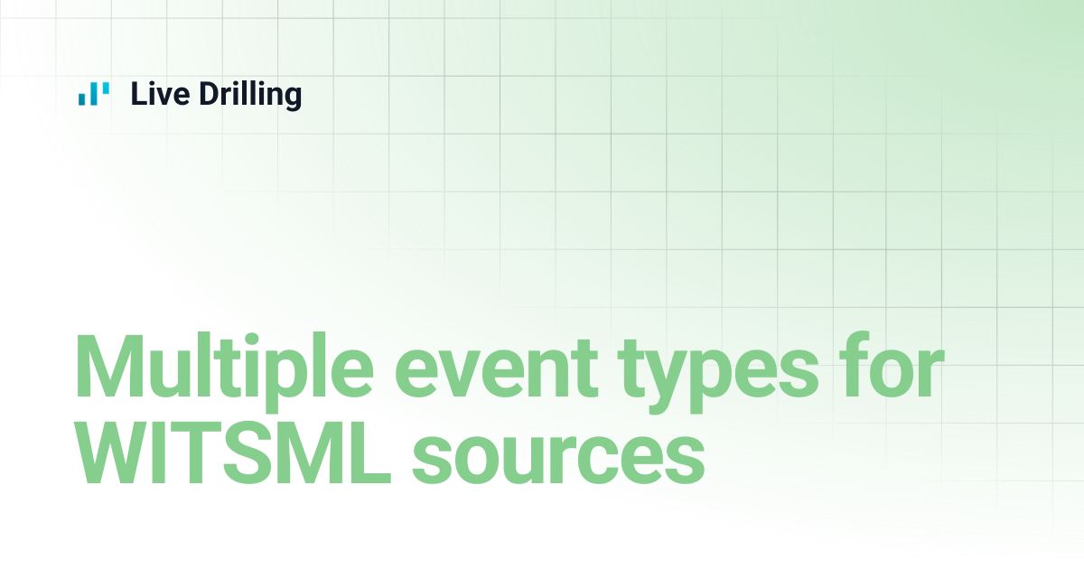 Multiple event types for WITSML sources | Live Drilling